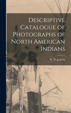 portada Descriptive Catalogue of Photographs of North American Indians (in English)