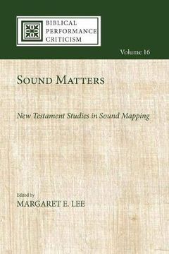 portada Sound Matters: New Testament Studies in Sound Mapping (Biblical Performance Criticism) (en Inglés)