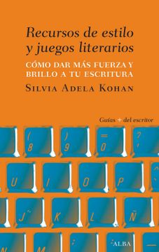 portada Recursos de Estilo y Juegos Literarios: Cómo dar Fuerza y Brillo a tu Escritura (Guías + del Escritor) (in Spanish)