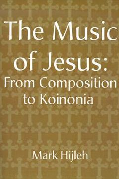 portada the music of jesus: from composition to koinonia (en Inglés)
