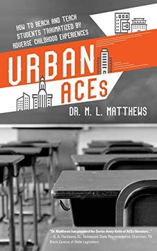 portada Urban Aces: How to Reach and Teach Students Traumatized by Adverse Childhood Experiences (in English)