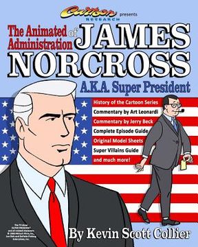 portada The Animated Administration of James Norcross a.k.a. Super President (en Inglés)