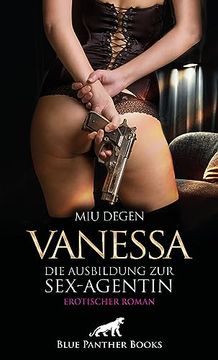 portada Vanessa - die Ausbildung zur Sex-Agentin | Erotischer Roman (en Alemán)