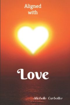 portada Aligned With Love: A love based spiritual journey (en Inglés)