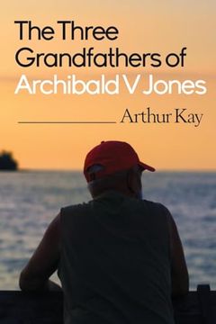 portada The Three Grandfathers of Archibald v Jones (en Inglés)