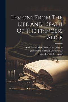 portada Lessons From The Life And Death Of The Princess Alice (in English)
