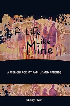 portada a life like mine: a memoir for my family and friends (en Inglés)