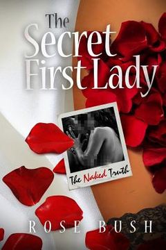 portada The Secret First Lady: The Naked Truth (en Inglés)