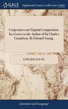 portada Conjectures on Original Composition. In a Letter to the Author of Sir Charles Grandison. By Edward Young, (en Inglés)