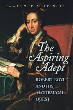 portada The Aspiring Adept: Robert Boyle and his Alchemical Quest (en Inglés)