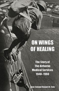 portada on wings of healingthe story of the airborne medical services 1940-1960 (en Inglés)