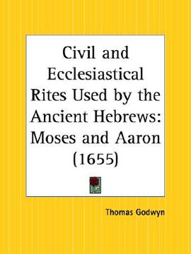 portada civil and ecclesiastical rites used by the ancient hebrews: moses and aaron (en Inglés)