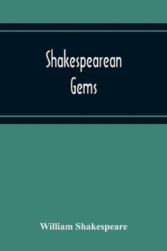 portada Shakespearean Gems; In French And English Settings From The Plays Of The Bard Of Avon Arranged For The Use Of Schools And Students (en Inglés)