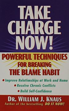 portada Take Charge Now!: Powerful Techniques for Breaking the Blame Habit (en Inglés)