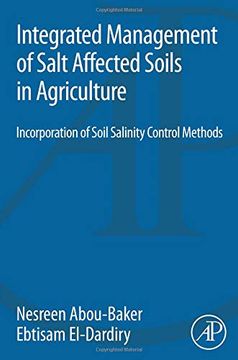 portada Integrated Management of Salt Affected Soils in Agriculture: Incorporation of Soil Salinity Control Methods 