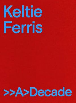 portada Keltie Ferris: A Decade (en Inglés)