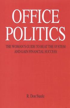 portada Office Politics: The Woman's Guide to Beat the System and Gain Financial Success 