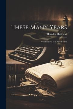 portada These Many Years: Recollections of a New Yorker