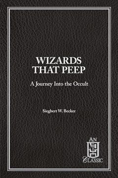 portada Wizards That Peep: A Journey Into the Occult (Nph Classics)
