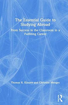 portada The Essential Guide to Studying Abroad: From Success in the Classroom to a Fulfilling Career (en Inglés)