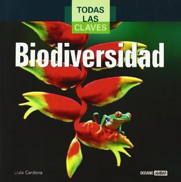 portada Todas las Claves de la Biodiversidad: Guía Esencial Para Entender la Biodiversidad (Naturaleza)