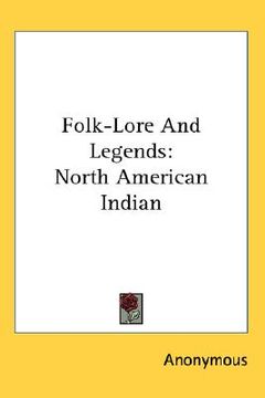 portada folk-lore and legends: north american indian (in English)
