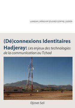 portada (De)connexions identitaires hadjeray. Les enjeux des technologies de la communication au Tchad (en Francés)