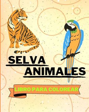 portada Libro Para Colorear de Selva Animales: 25 Animales de la Selva Increíblemente Lindos y Adorables (in Spanish)