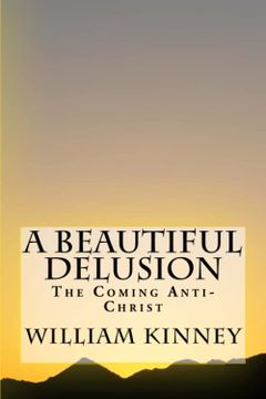 portada A Beautiful Delusion: The Coming Anti-Christ 