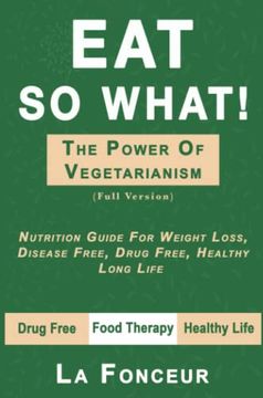 portada Eat so What! The Power of Vegetarianism (Author Signed Copy) (in English)