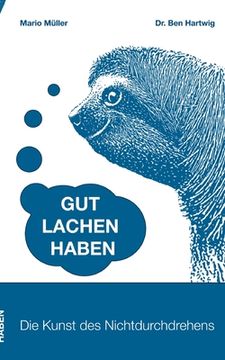 portada Gut Lachen Haben: Die Kunst des Nichtdurchdrehens (en Alemán)