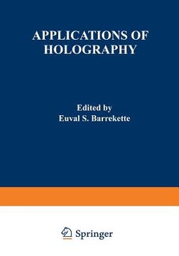 portada Applications of Holography: Proceedings of the United States-Japan Seminar on Information Processing by Holography, Held in Washington, D. C., Oct (en Inglés)