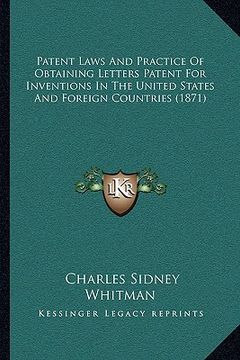 portada patent laws and practice of obtaining letters patent for inventions in the united states and foreign countries (1871) (in English)