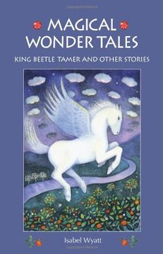portada Magical Wonder Tales: King Beetle Tamer and Other Stories (en Inglés)