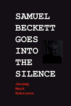 portada Samuel Beckett Goes Into the Silence (European Writers) 