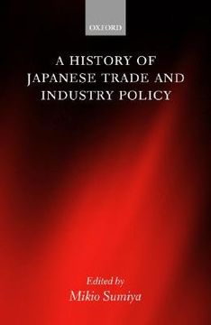 portada a history of japanese trade and industry policy (en Inglés)