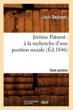 portada Jérôme Paturot: À La Recherche d'Une Position Sociale. Tome Premier (Éd.1846) (en Francés)