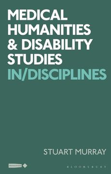 portada Medical Humanities and Disability Studies: In/Disciplines (in English)