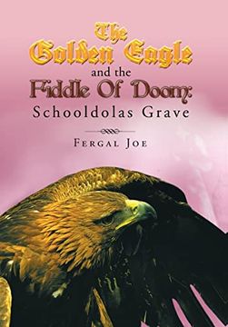 portada The Golden Eagle and the Fiddle of Doom 3: Schooldolas Grave (en Inglés)