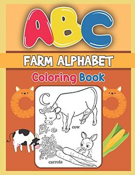 portada Abc Farm Alphabet Coloring Book: Abc Farm Alphabet Activity Coloring Book, Farm Alphabet Coloring Books for Toddlers and Ages 2, 3, 4, 5 - Early Learning Coloring Books, the Little abc Coloring Book (en Inglés)