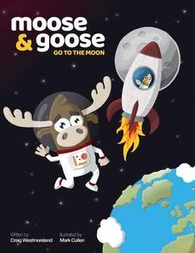 portada Moose & Goose go to the Moon (en Inglés)
