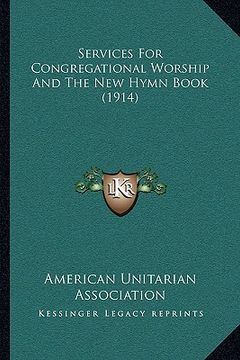 portada services for congregational worship and the new hymn book (1914) (en Inglés)