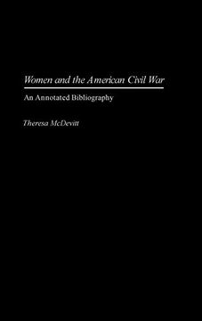 portada Women and the American Civil War: An Annotated Bibliography (Bibliographies and Indexes in Women's Studies) (en Inglés)