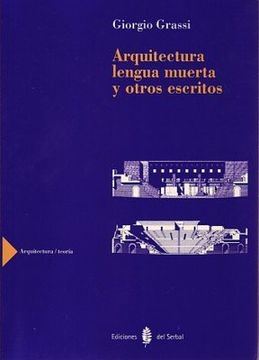 portada Arquitectura Lengua Muerta y Otros Escritos (Arquitectura/ Teoría)