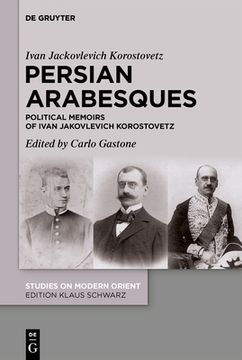 portada Persian Arabesques: Political Memoirs of Ivan Jakovlevich Korostovetz (en Inglés)