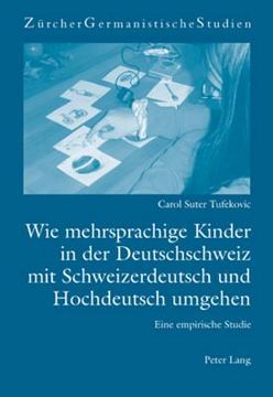 portada Wie mehrsprachige Kinder in der Deutschschweiz mit Schweizerdeutsch und Hochdeutsch umgehen: Eine empirische Studie (en Alemán)