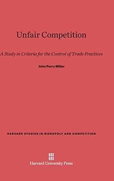 portada Unfair Competition (Harvard Studies in Monopoly and Competition) (en Inglés)