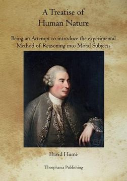 portada A Treatise of Human Nature: Being an Attempt to introduce the experimental Method of Reasoning into Moral Subjects