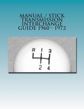 portada Manual / Stick Transmission Interchange Guide 1960 - 1972 (en Inglés)