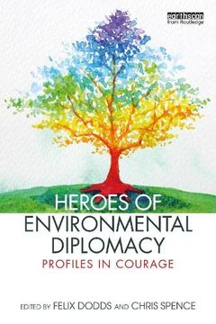 portada Heroes of Environmental Diplomacy: Profiles in Courage (en Inglés)